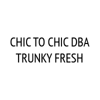 CHIC TO CHIC DBA TRUNKY FRESH
