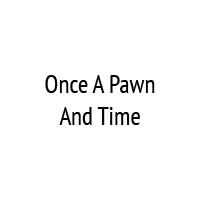 Once A Pawn And Time