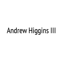 Andrew Higgins III