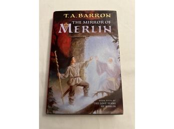 Autrographed First Edition The Mirror Of Merlin By T.A. Barron