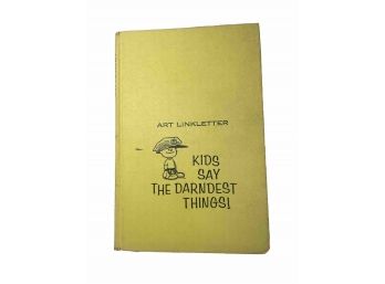 First Edition 'Kids Say The Darndest Things!' By Art Linkletter, Schulz, Disney, 1957, Hardcover