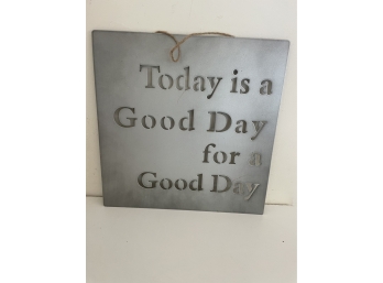 Metal Today Is A Good Day For A Good Day Sign