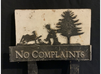 'No Complaints' Outdoor Sign